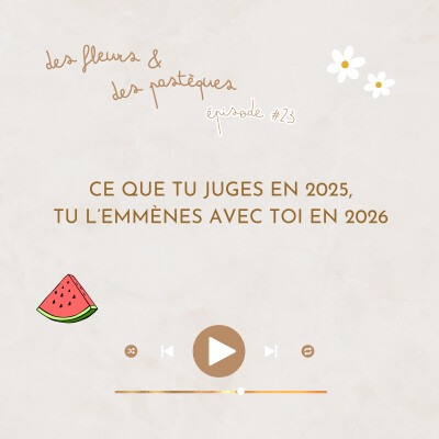 Épisode #23 : Ce que tu juges en 2025, tu l’emmènes avec toi en 2026 cover