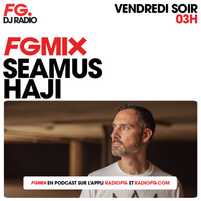 FG MIX : SEAMUS HAJI cover