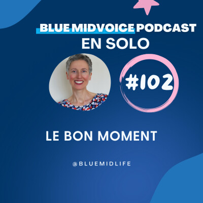 BLUE MIDVOICE EPISODE 102 : LE BON MOMENT cover