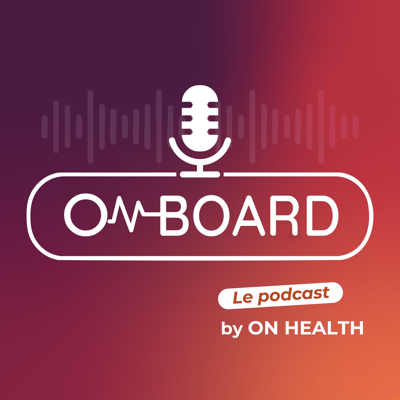 ON BOARD, le podcast by ON HEALTH
