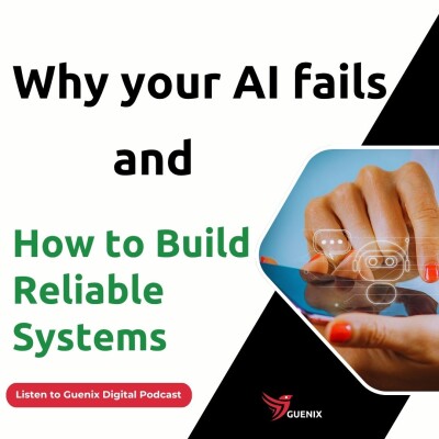 Why Your AI Fails — and How to Build Reliable Systems at Scale cover