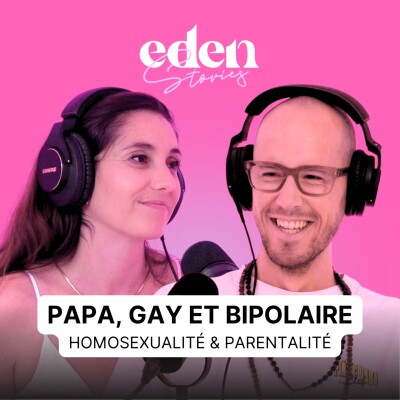 [FORMAT LONG] Papa, gay et bipolaire : Homosexualité & Parentalité - Eden Stories cover
