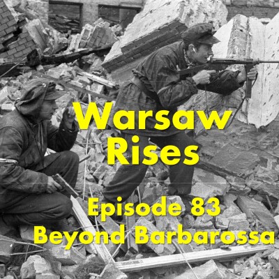 Warsaw rising: Episode 83 of the 1st podcast on the Eastern Front of WW2 cover