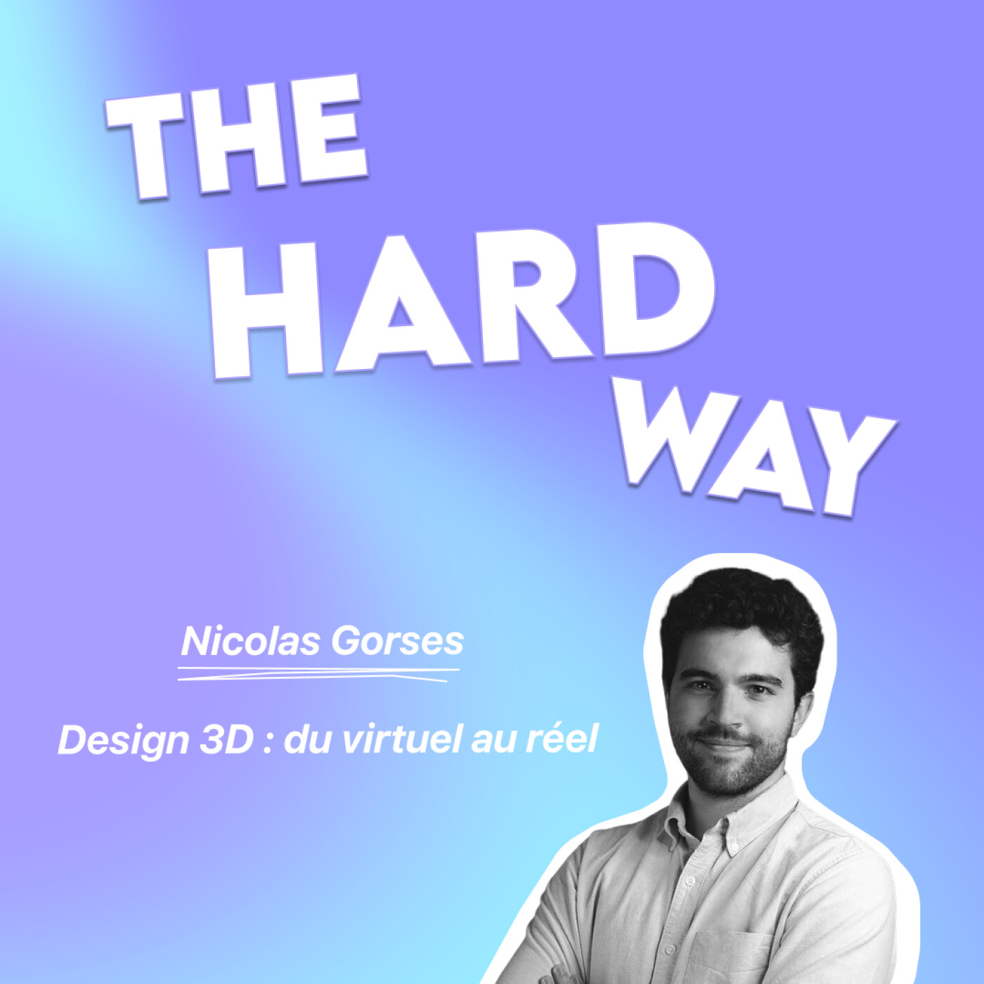 The Hard Way : Le podcast des start-ups Hardware