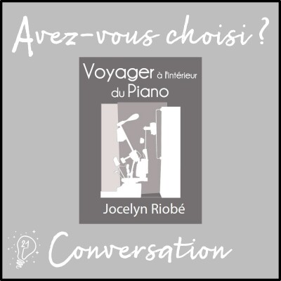 Avez-vous choisi ? - Episode 021 - Conversation avec Jocelyn - Voyager à l'intérieur du piano cover
