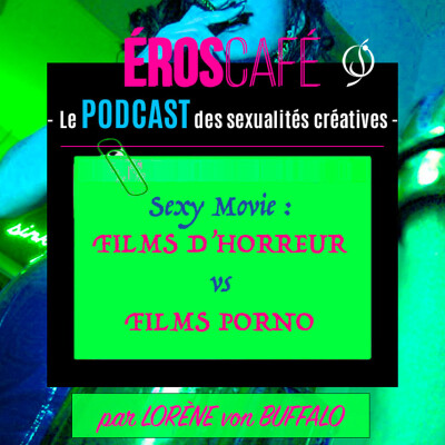 Kinky Movie : FILMS D'HORREUR vs FILMS PORNO - par Lorène von Buffalo (3) cover