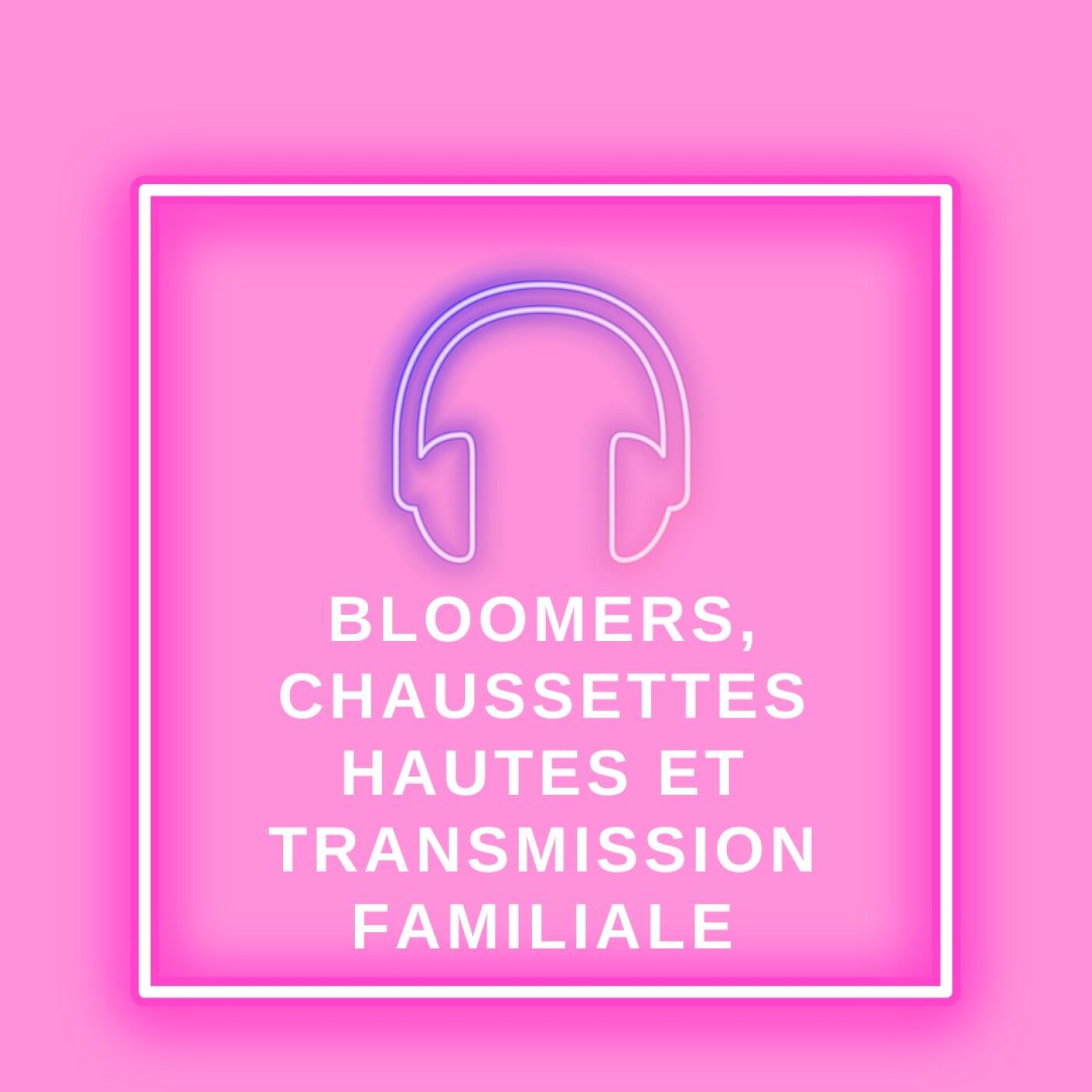 Bloomers, chaussettes hautes et transmission familiale episode artwork
