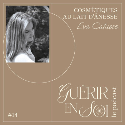 GUERIR EN SOI #14eme Eva CATUSSE - Cosmétiques au lait d'ânesse cover