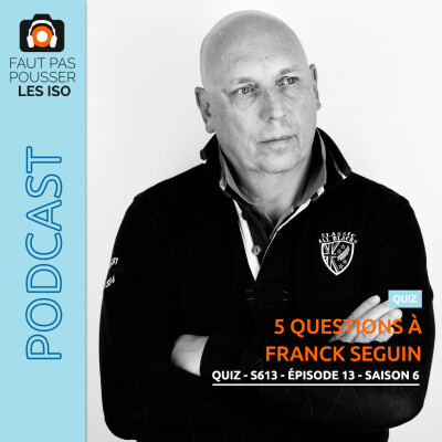 QUIZ - S613 - 5 questions à Franck Seguin cover