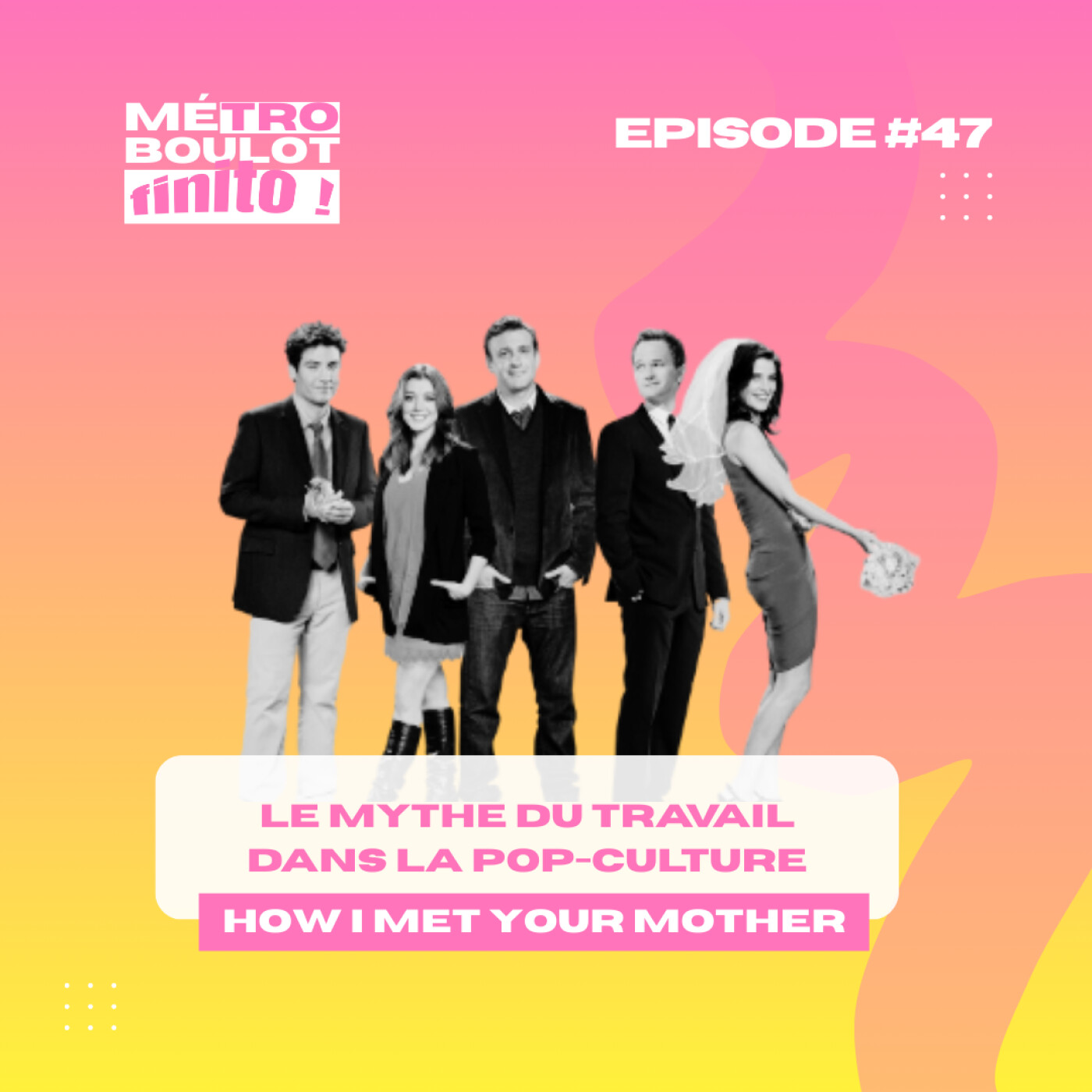 46. Le travail dans la pop-culture : la série How I met your mother
