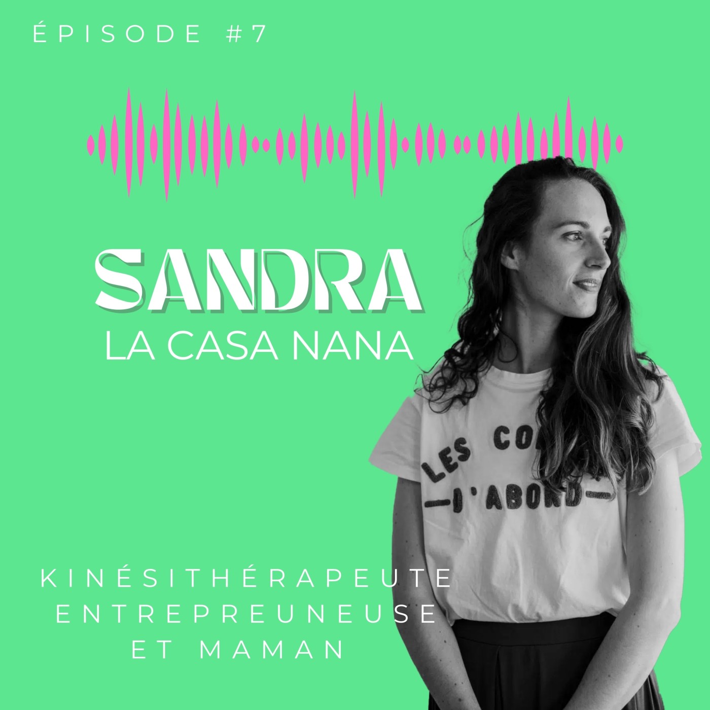 Bien être et santé pour les femmes #7 SANDRA et la Casa nana.
