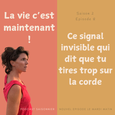 Ce signal invisible qui dit que tu tires trop sur la corde - Ep 8 S2 cover