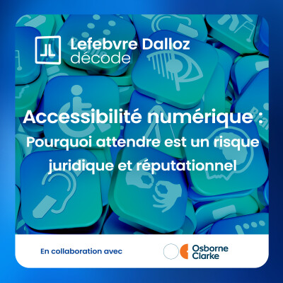 Accessibilité numérique : pourquoi attendre est un risque juridique et réputationnel cover