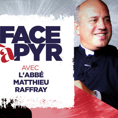 FACE à PYR # 21 avec L'Abbé Matthieu Raffray : Être chrétien en France - # politique cover