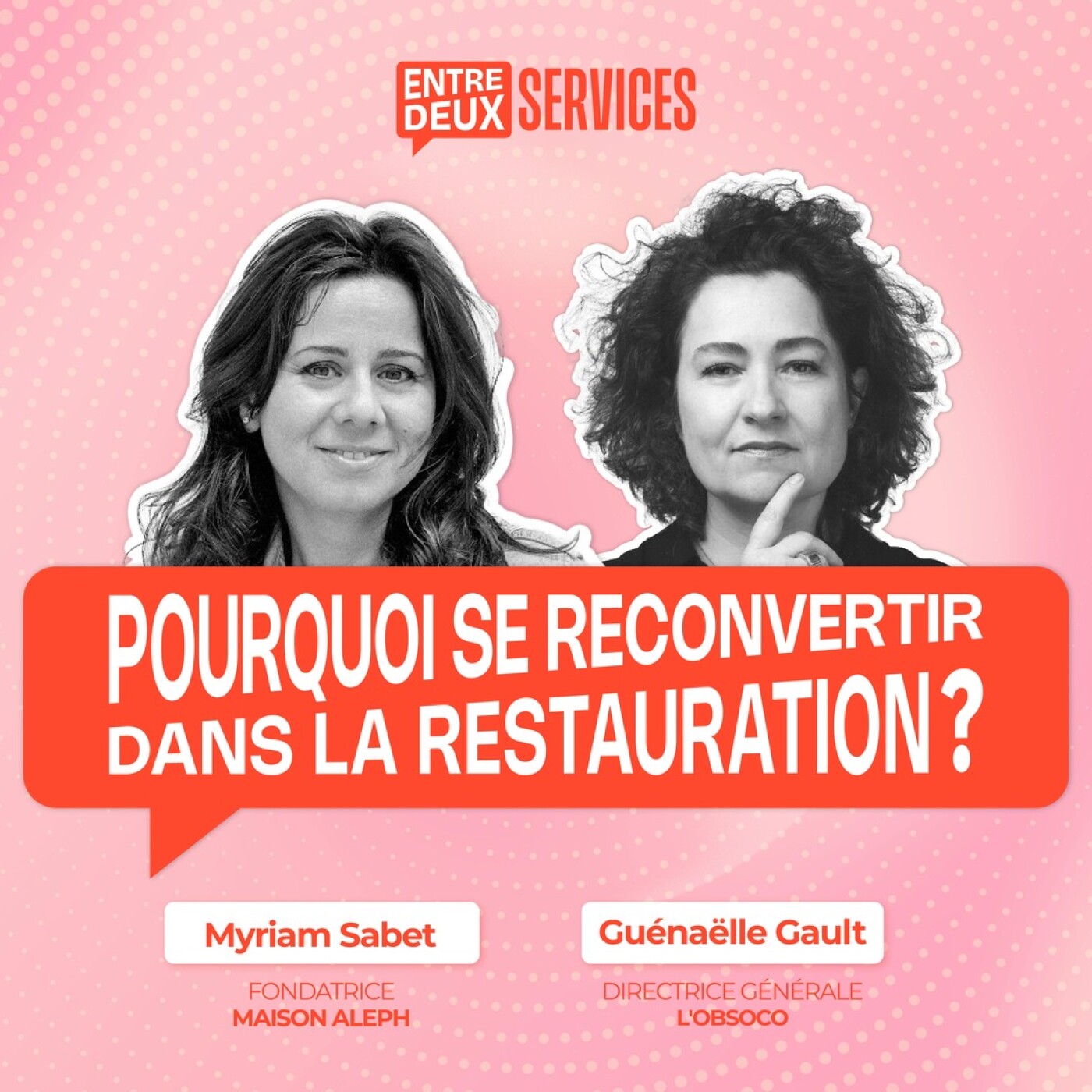 #1 - Pourquoi se reconvertir dans la restauration ? Avec Guénaëlle Gault, Myriam Sabet et Julien Fouin episode artwork