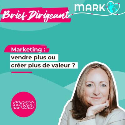 #69 Marketing : vendre plus ou  créer plus de valeur ? Brief Dirigeant cover