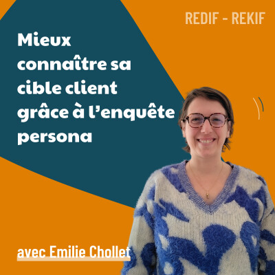 Comprendre et connaître votre cible client grâce à l’enquête persona - avec Émilie Chollet [REDFI] | conseils marketing, marketing, business cover