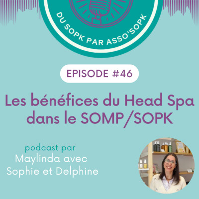 Episode #46: Les bénéfices du HeadSpa avec un SOMP/SOPK cover