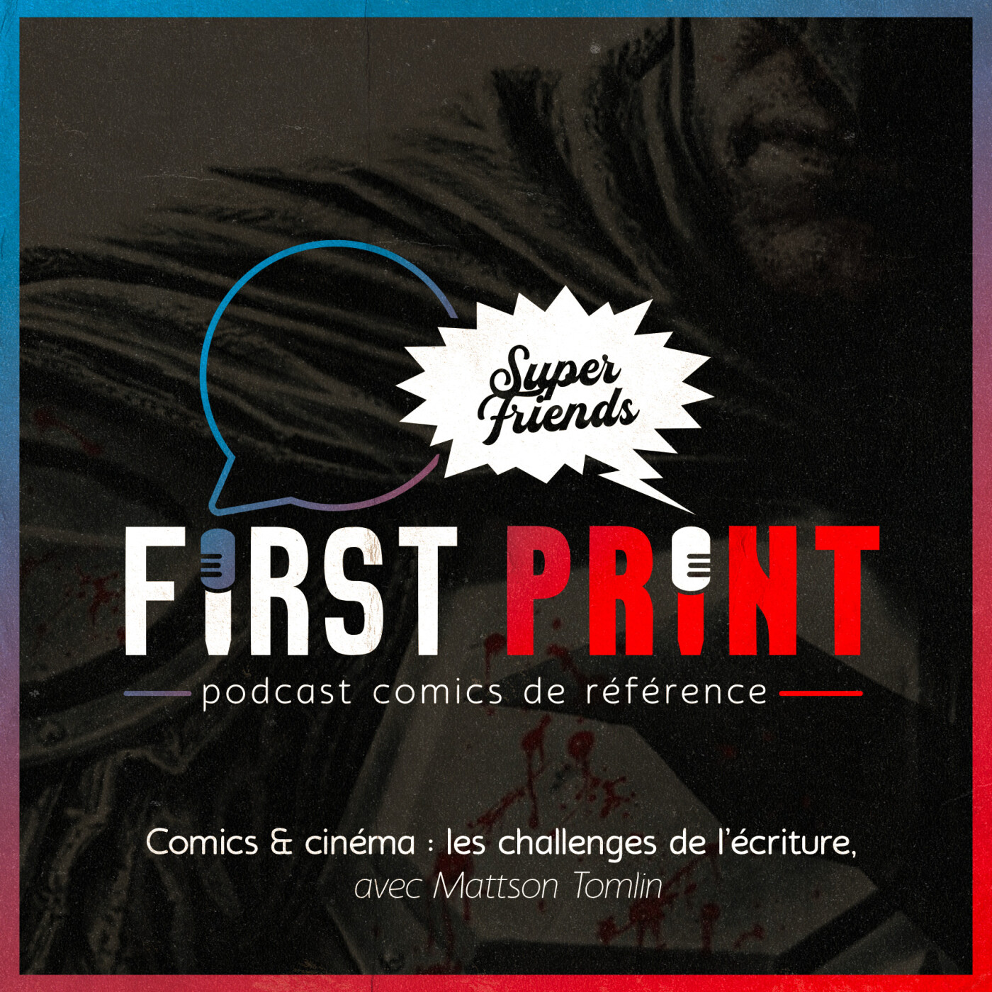 First Print - Votre podcast comics (& BD) préféré !