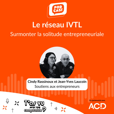 Réseau IVTL : comment surmonter la solitude entrepreneuriale ? avec Cindy Rassinoux et Jean-Yves Laucoin, soutiens engagés - S5 E9 cover
