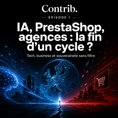 IA, PrestaShop, agences : la fin d’un cycle ? cover