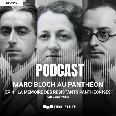 Marc Bloch au Panthéon | EP. 4 : La mémoire des résistants panthéonisés cover