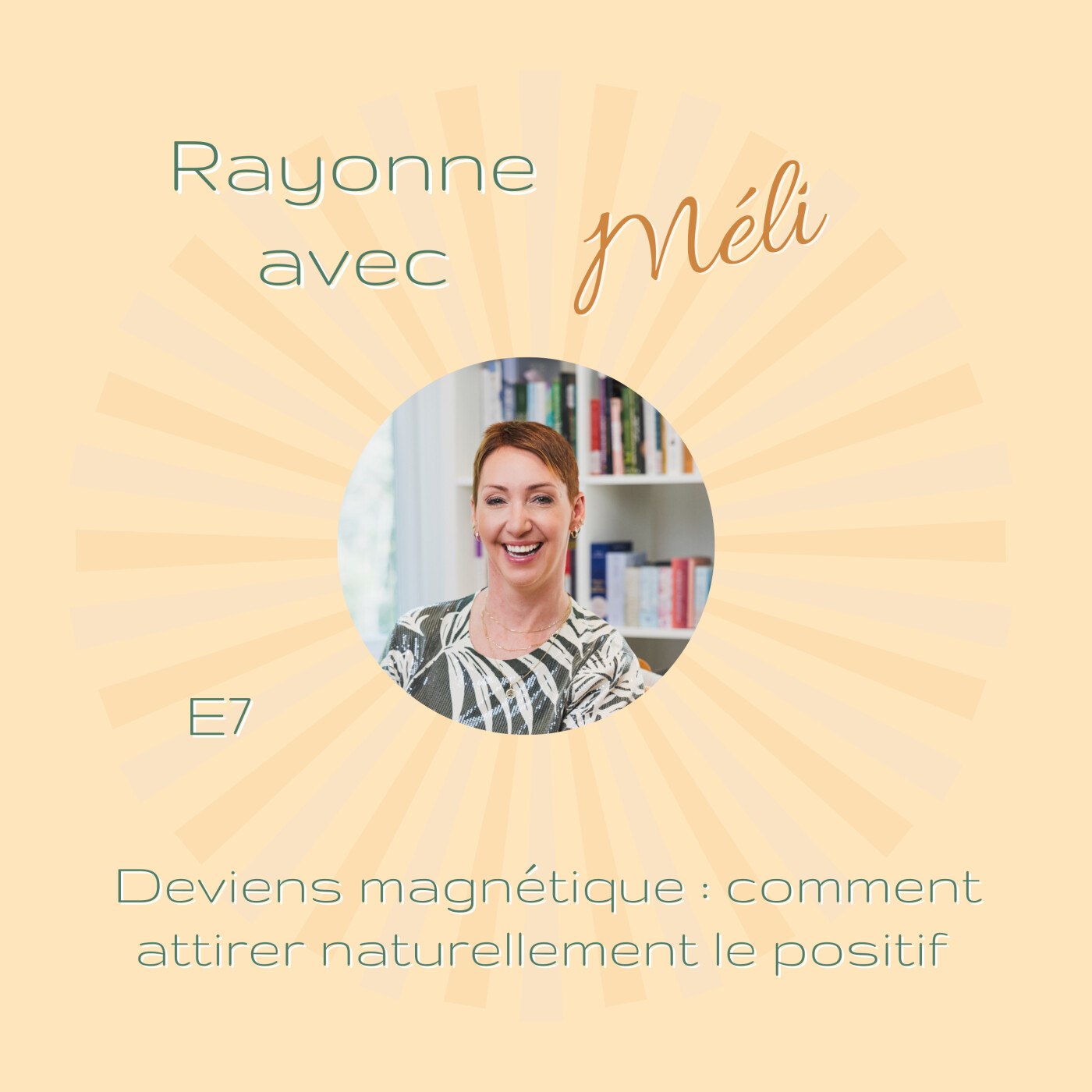 E7- Deviens magnétique : comment attirer naturellement le positif