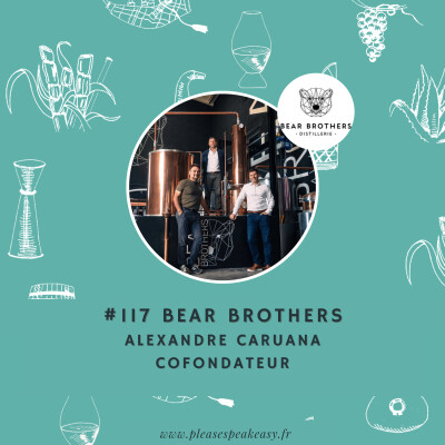 #117 Bear Brothers - La nouvelle vague des spiritueux français, avec Alexandre Caruana cover