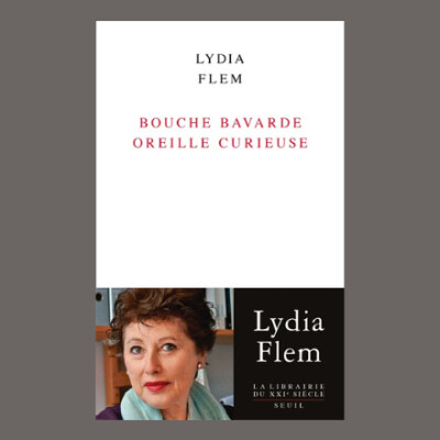 Lydia Flem - Bouche bavarde, oreille curieuse cover