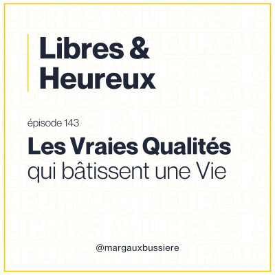 #143 – Les VRAIES QUALITÉS qui bâtissent une Vie : Pourquoi TRAVAILLER TON CARACTÈRE change tout ! 👌 cover