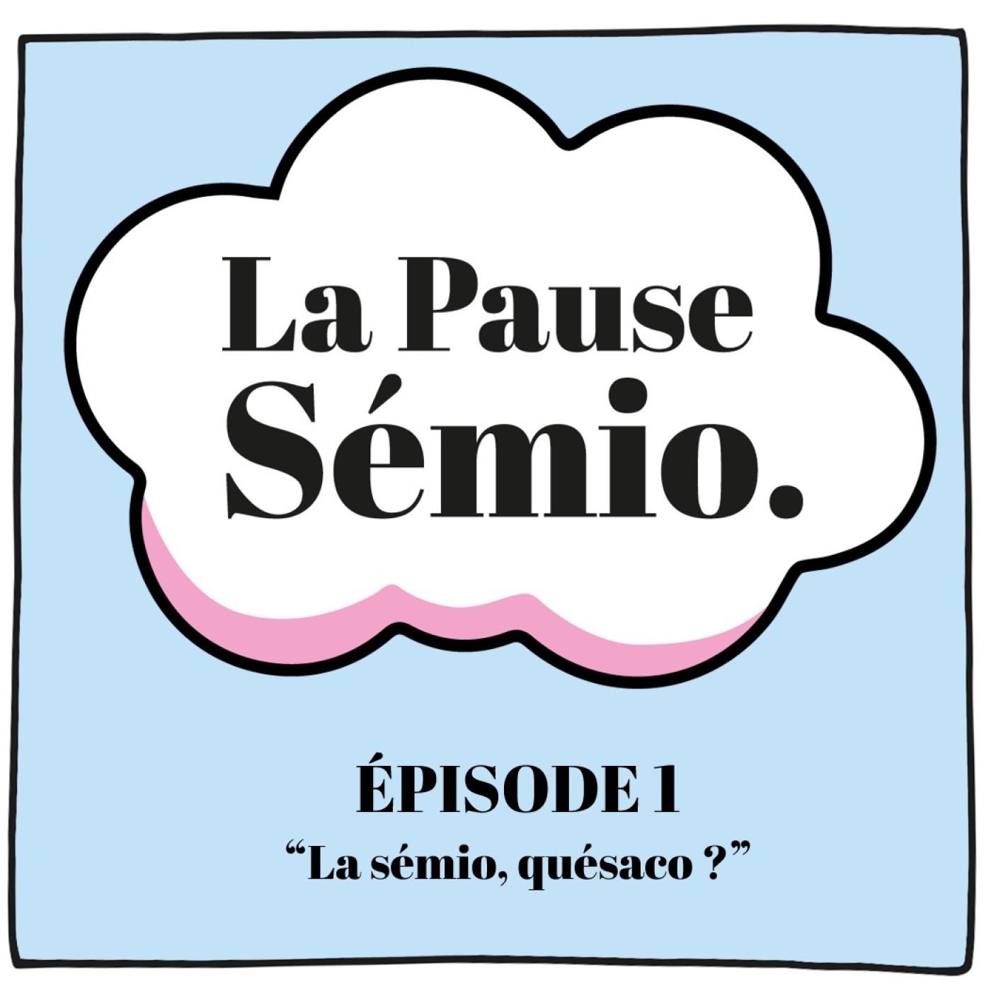 Episode 1 | "La sémio : quésaco ?" (14 minutes)