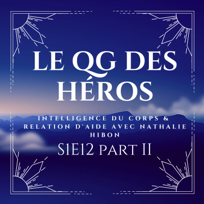 Le QG des Héros S1E13 part I Claudia coach vibratoire énergéticienne cover