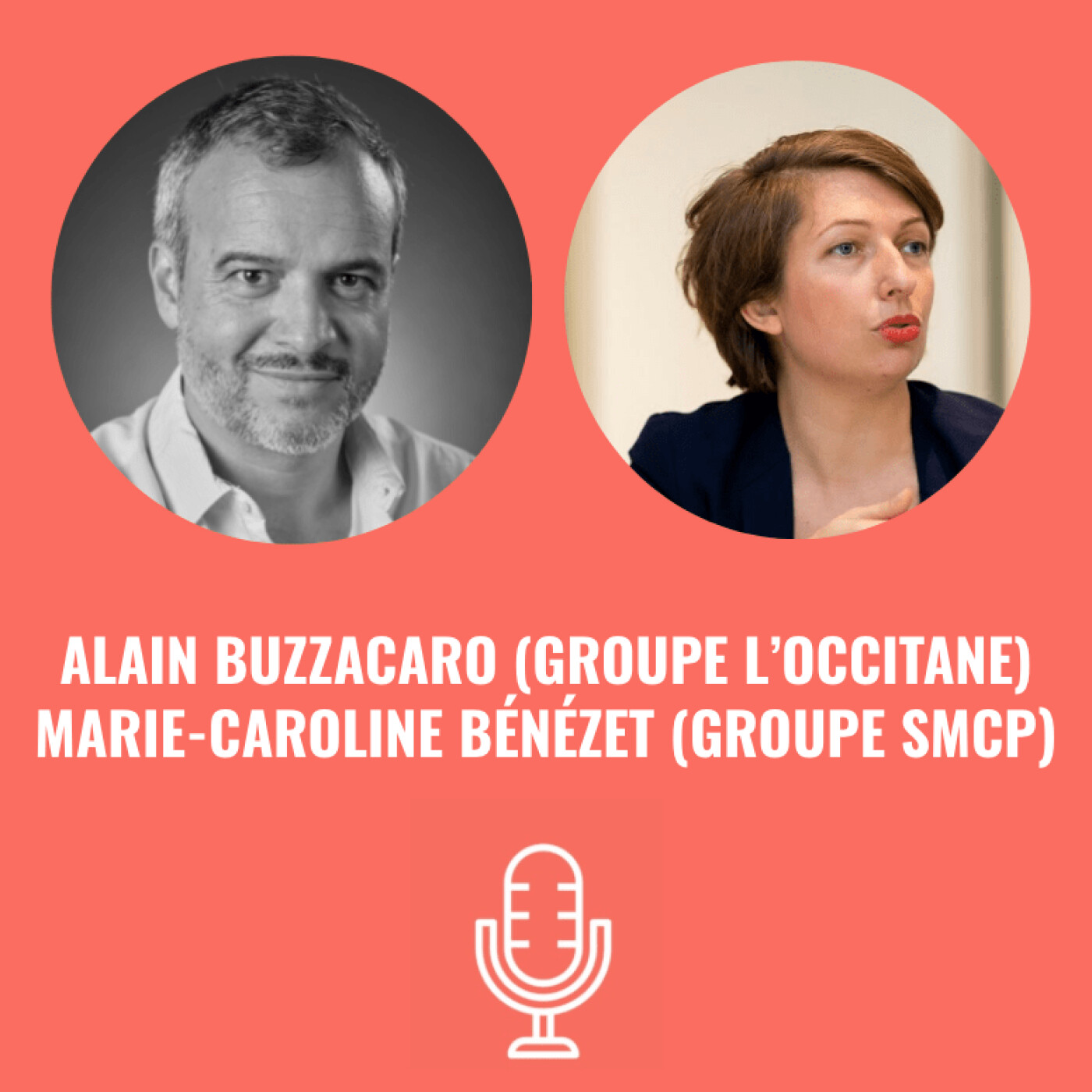 Alain BUZZACARO (Groupe L'Occitane) & Marie-Caroline BÉNÉZET (Groupe SMCP) - #S03EP18