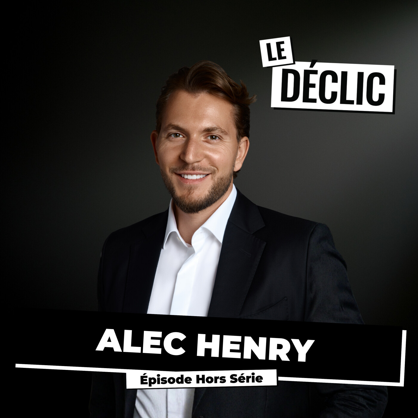 Le Déclic | Podcast par Alec Henry