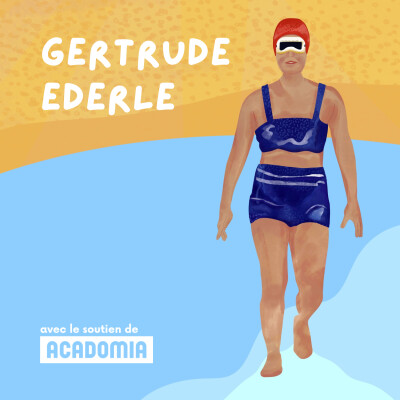 112. Gertrude "Trudy" Ederle, première femme à traverser la Manche à la nage en 1926 [SÉRIE AVENTURIÈRES] cover