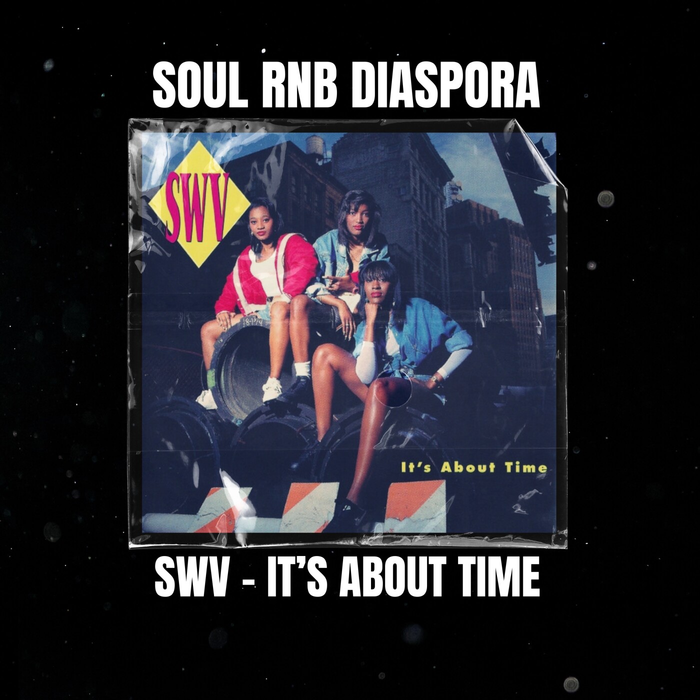 SWV - It's about time (album rnb oldschool de 1992 - RCA records)(Sisters with voices)