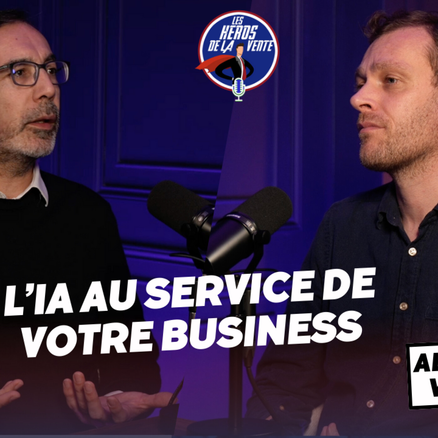 Les Héros de la vente : le podcast numéro 1 pour apprendre à vendre