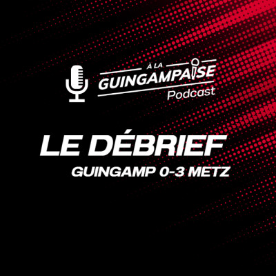 Débrief : Guingamp-Metz (L2-J23) cover