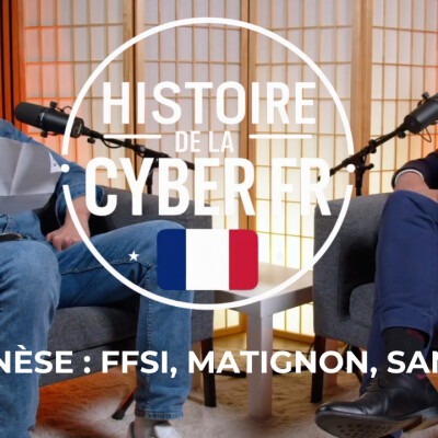 🎙️ Histoire de la Cyber Française – FFSI, Matignon & Santé avec Philippe Loudenot cover
