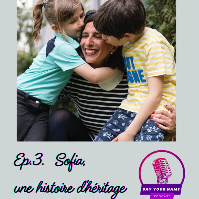 Episode 3. Sofia, une histoire d'héritage cover