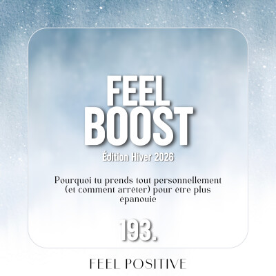 193. Feel boost: Pourquoi tu prends tout personnellement et comment arrêter ? cover