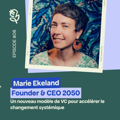 Marie Ekeland (2050): un nouveau modèle de VC pour accélérer le changement systémique cover