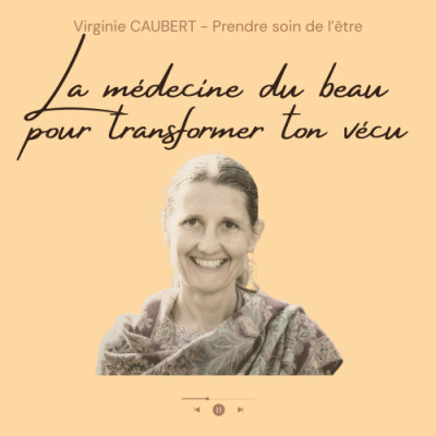 La médecine du beau : utiliser la beauté pour apaiser le mental et se reconnecter à soi - #113 cover