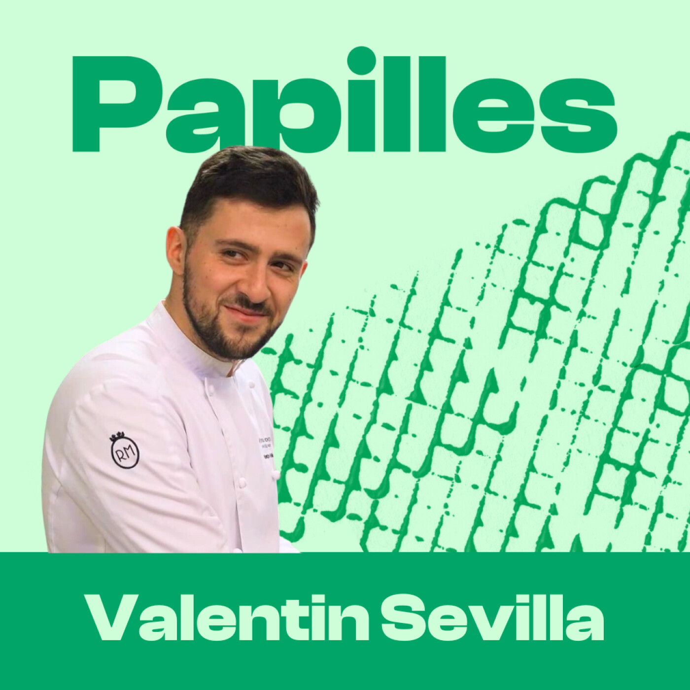 #134 - Valentin Sevilla - Peur de l’échec, apprentissage curieux et mentors… ou comment devenir pâtissier episode artwork