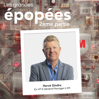 VP au sein d'un groupe tech mondial : 3M avec Hervé Gindre (2/2) cover