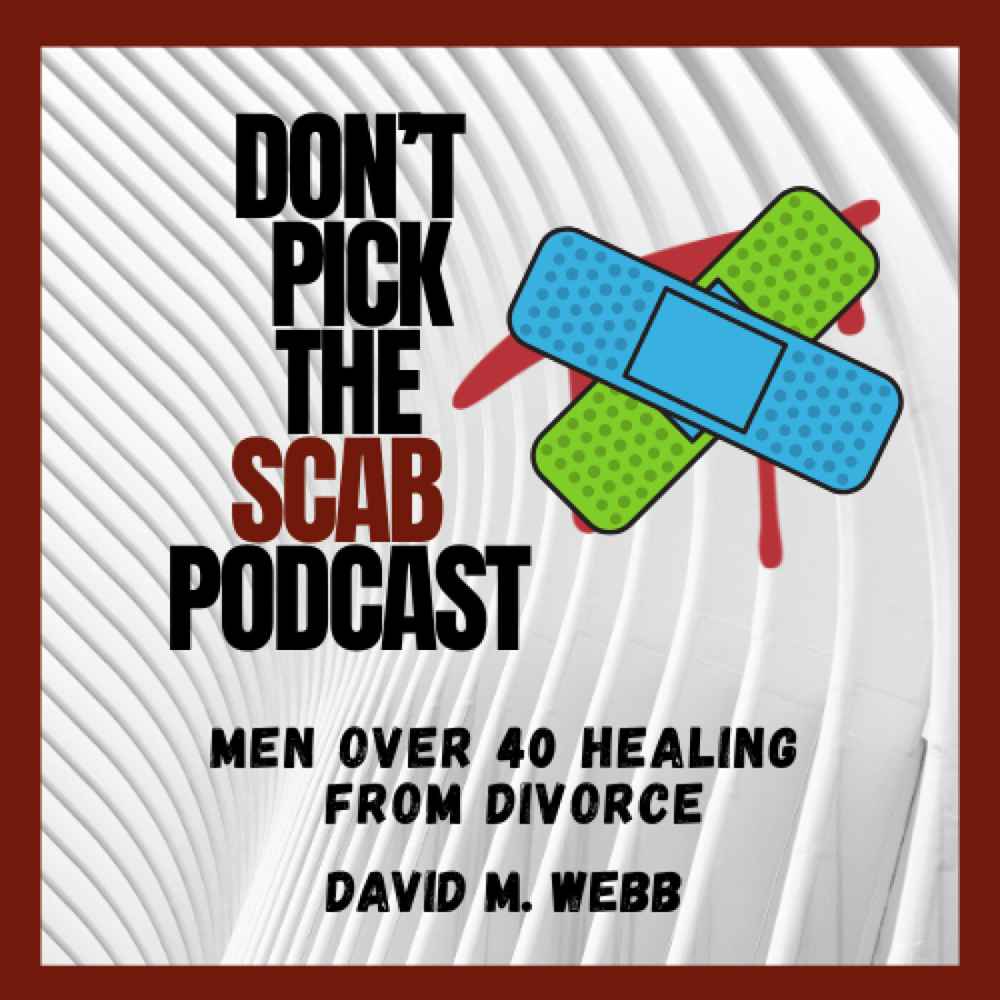 The Sh!t Sandwich in your Divorce Recovery - Andra Davidson  ||  Don’t Pick the Scab Podcast  ||  David M. Webb episode artwork
