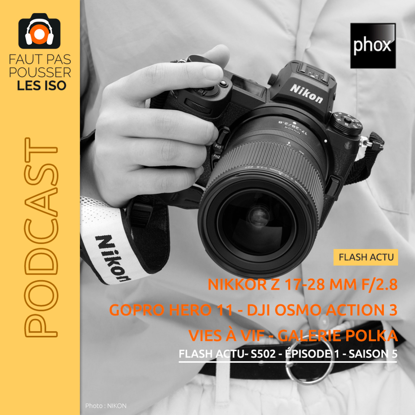 FLASH ACTU - S502 - Nikkor Z 17-28 mm f/2,8, GoPro Hero 11, DJI Osmo Action 3 et Vies à Vif galerie Polka