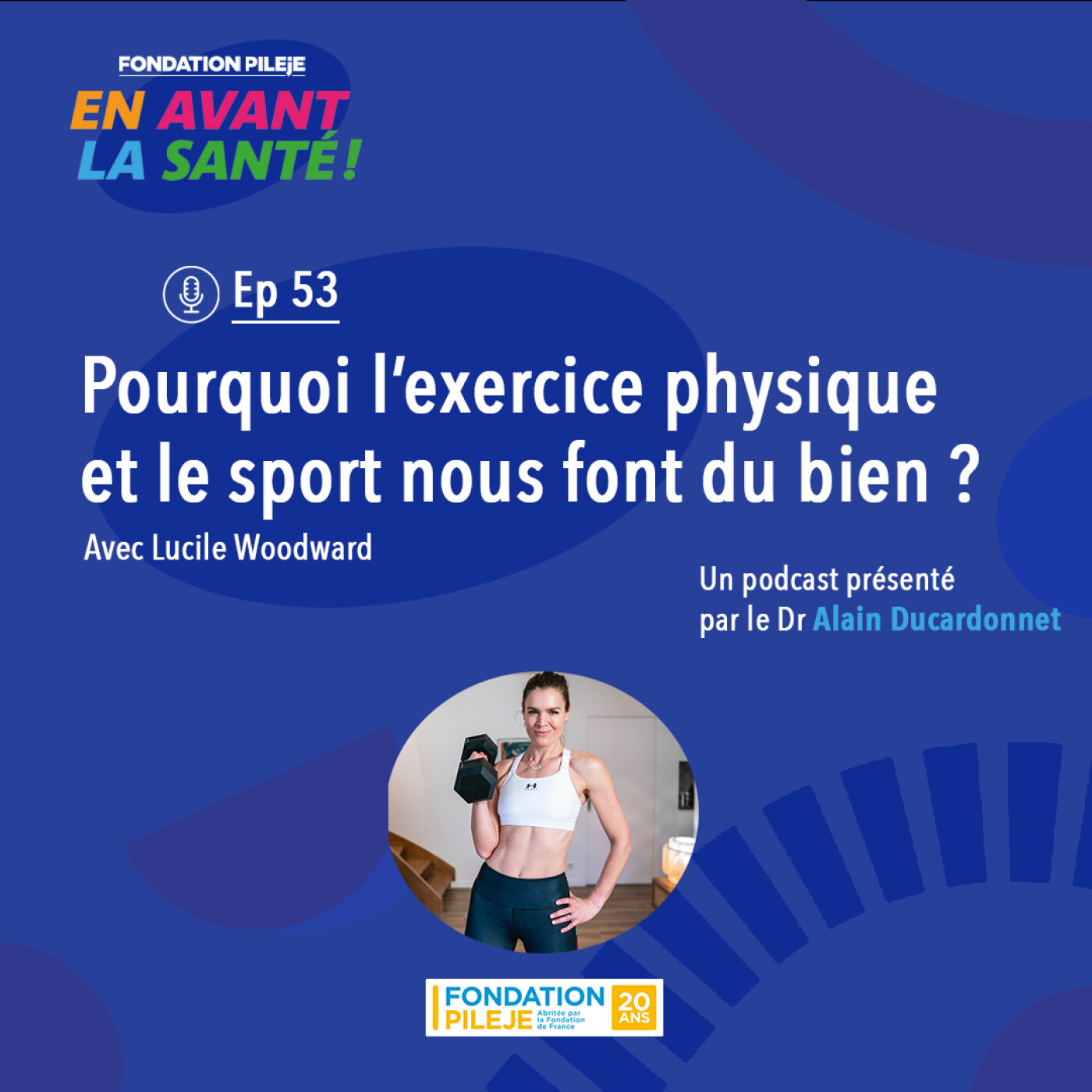 Illustration de l’épisode : REDIFFUSION - Activité physique : Pourquoi l'exercice et le sport nous font du bien ?