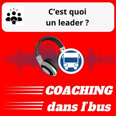 #001 - C'est quoi un leader ? cover