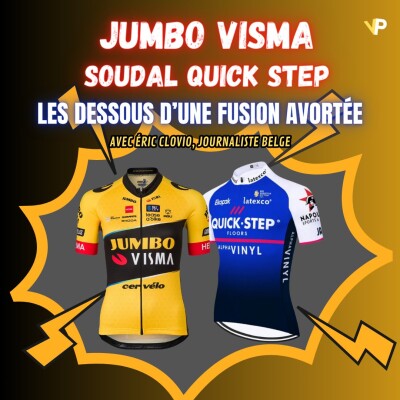Vélo Podcast n°62 : Jumbo Visma - Soudal Quick Step, les dessous d'une fusion avortée ! cover